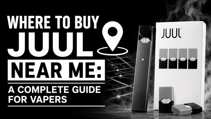 WHERE TO BUY JUUL NEAR ME: A COMPLETE GUIDE FOR VAPERS