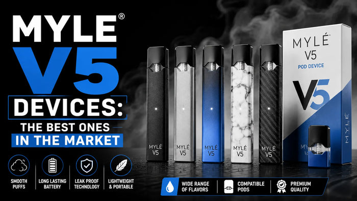 Myle V5 Devices: the Best Ones in the Market